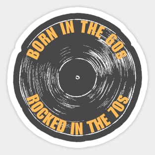 Born In The 60s Rocked In The 70s Music Sticker